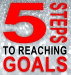 5 STEPS TO REACHING GOALS