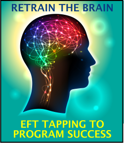 Retrain your brain for success with EFT Tapping